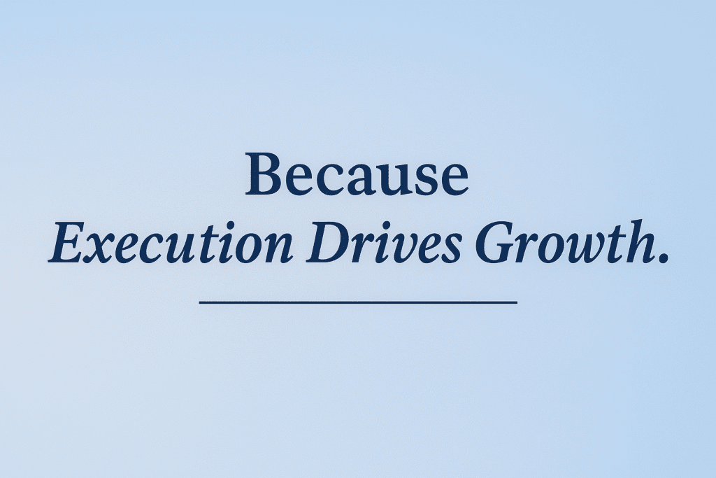 because execution drives growth1